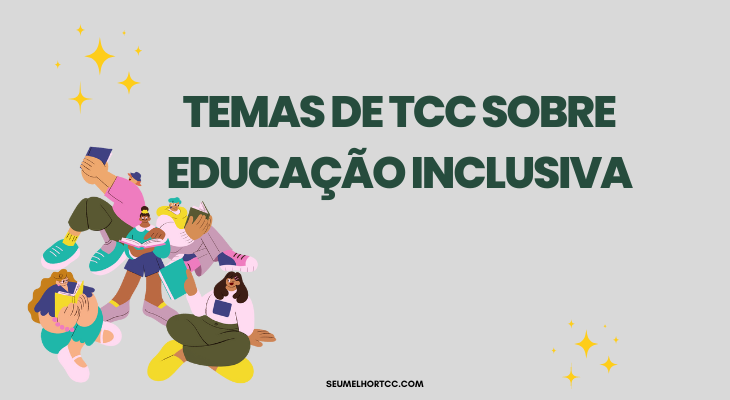 Temas TCC sobre educação inclusiva e especial